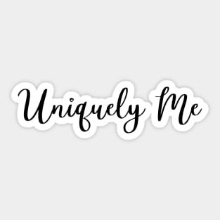 Uniquely me Sticker